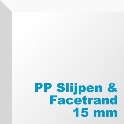 15 mm Facetrand en PP slijpen